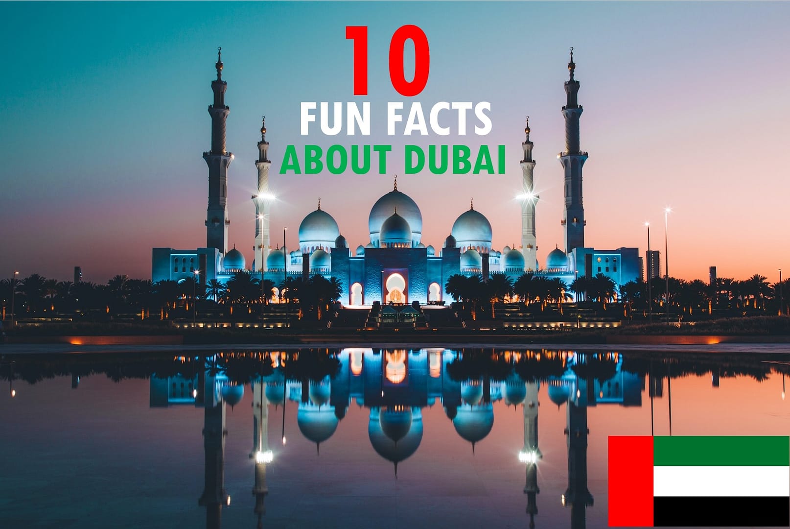 10 FUN FACTS ABOUT DUBAI - POST COVER PICTURE